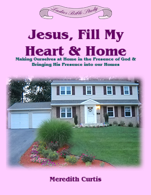 Jesus Fill My Heart and Home by Meredith Curtis